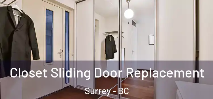 Closet Sliding Door Replacement Surrey - BC