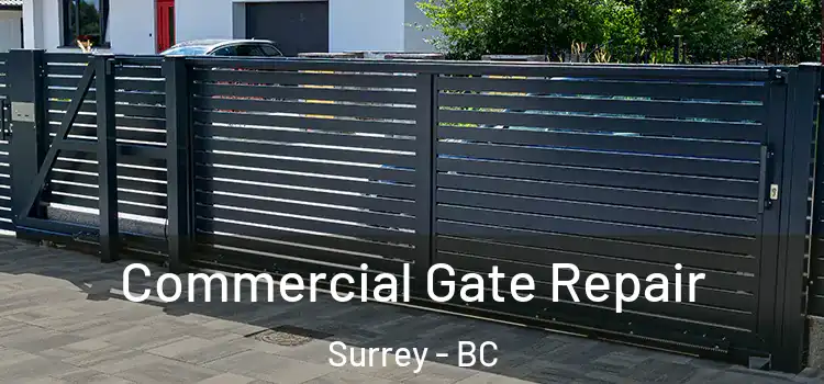Commercial Gate Repair Surrey - BC