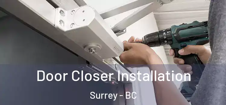 Door Closer Installation Surrey - BC