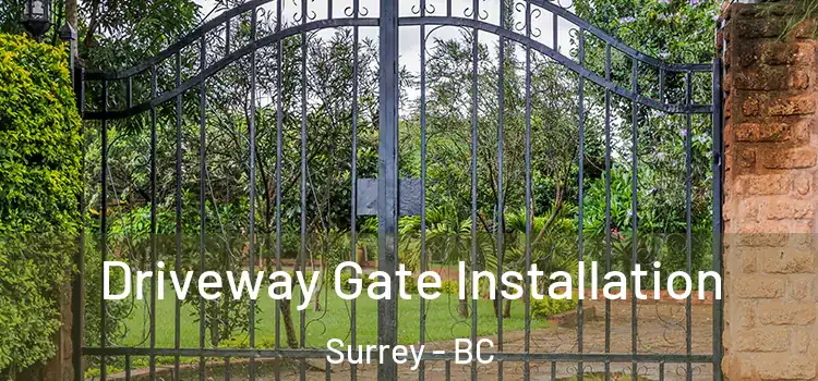 Driveway Gate Installation Surrey - BC