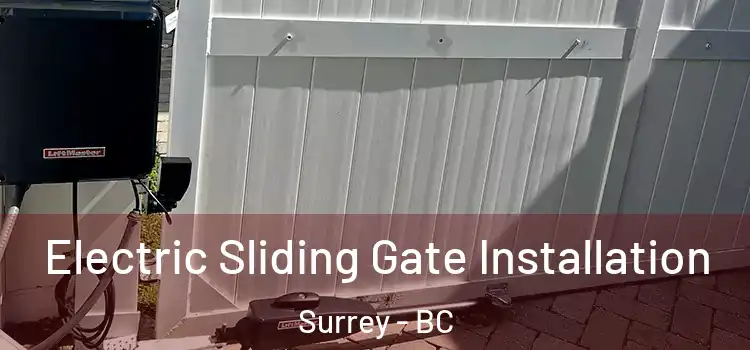 Electric Sliding Gate Installation Surrey - BC
