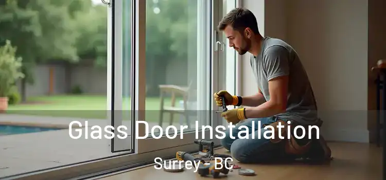 Glass Door Installation Surrey - BC