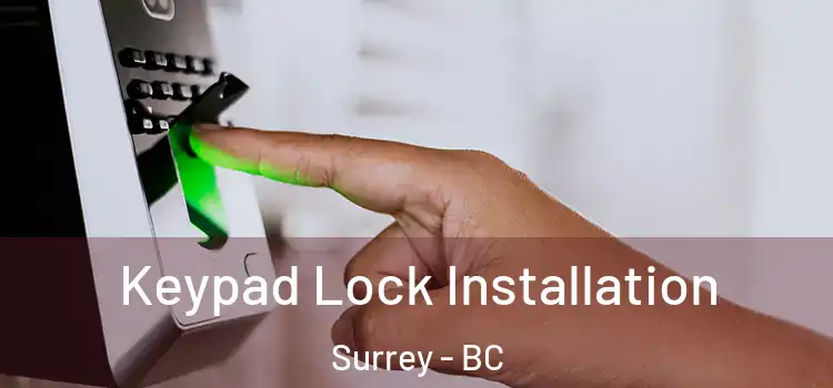Keypad Lock Installation Surrey - BC